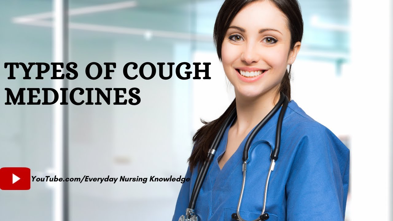 Types Of Cough Medicines I Day 7 I Everyday Nursing Knowledge YouTube