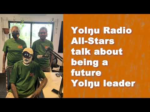 Yolngu Radio All Stars talk about being a future Yolngu Leader