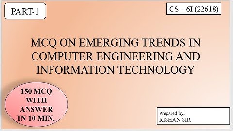 MCQ ON EMERGING TRENDS IN COMPUTER ENGINEERING AND INFORMATION TECHNOLOGY||22618