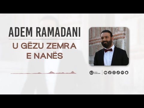 U gëzu zemra e nanës - ADEM RAMADANI