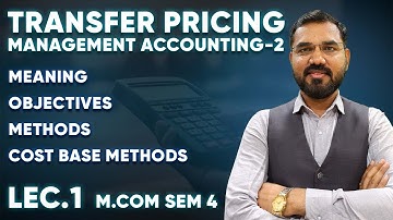 Transfer Pricing | M Com Sem 4 | Management Accounting - 2 | By Suresh Sir