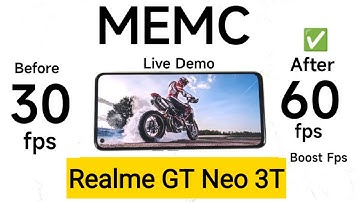 Realme GT Neo 3T MEMC video Frame Rate interpolation 30fps to 60fps frame rate boosting