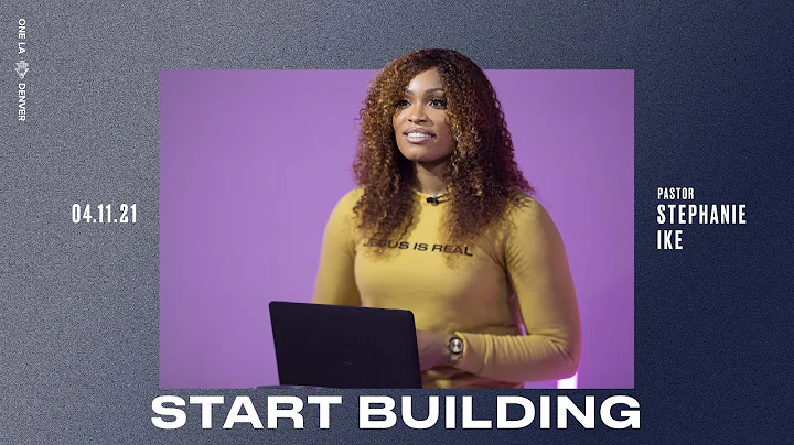 Start Building - Stephanie Ike