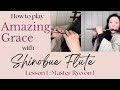 How to Play "Amazing Grace" w/ Shinobue Flute: Lesson 1 - Master Ryo On 1 (Free sheet music)