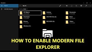 How to Enable New File Explorer in Windows 10 | Modern UWP UI