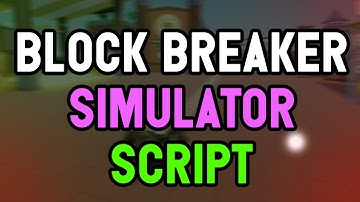 Block Breaker Simulator script – (AutoUpgrade, Autofarm)