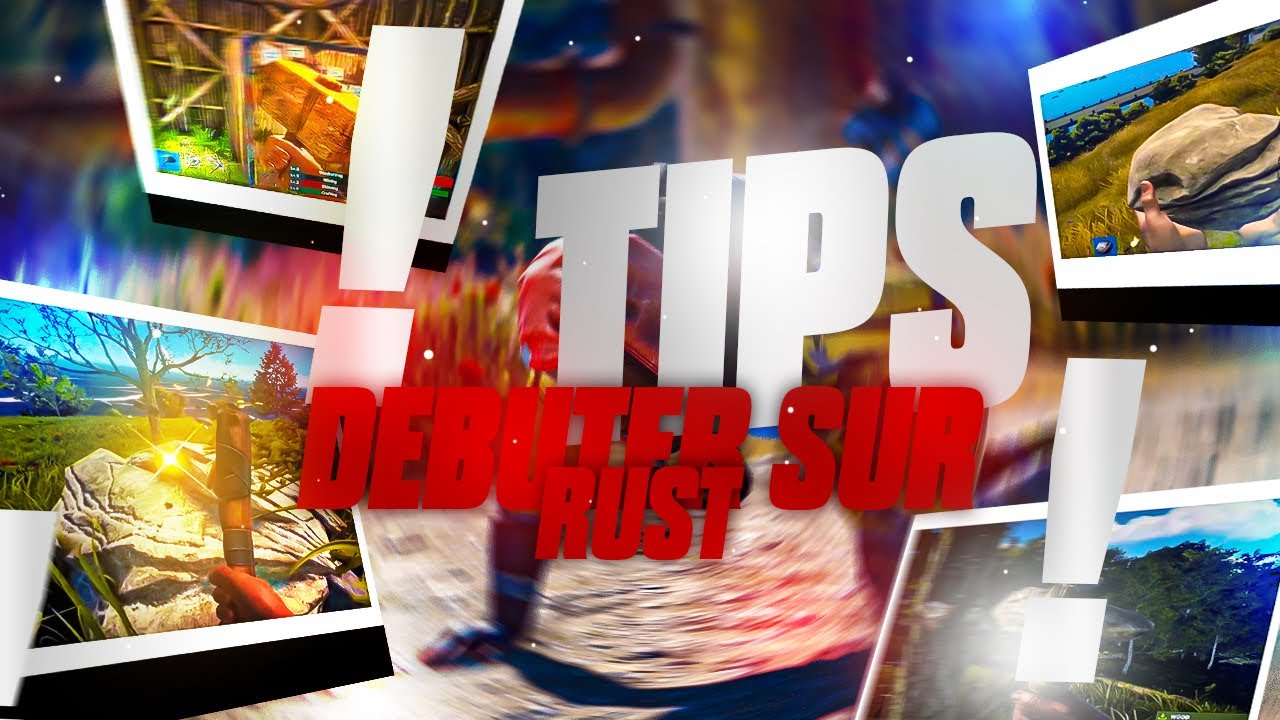 Rust Bp TUTO POUR BIEN DEBUTER SUR RUST ! - (le start, le build, les bp, les ...