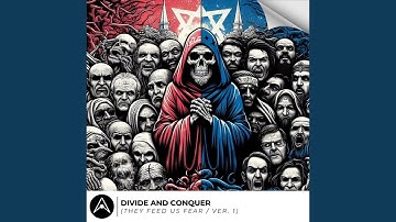 Divide and Conquer (They feed us fear / Ver. 1)