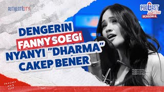 FANNY SOEGI NYANYIIN LAGU BARUNYA, 'DHARMA', INI LIVE ATAU REKAMAN SIH?? - PODCAST NAIK CLAS