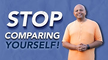 Stop Comparing Yourself (The Secret To Happiness) | Gaur Gopal Das