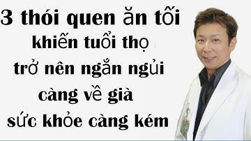 3 thói quen ăn tối khiến tuổi thọ trở nên ngắn ngủi, càng về già sức khỏe càng kém-My Hằng Lam