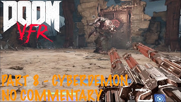 Doom VFR Cyberdemon Battle Gameplay Video [1080p 60FPS PC VR Oculus Quest 2]