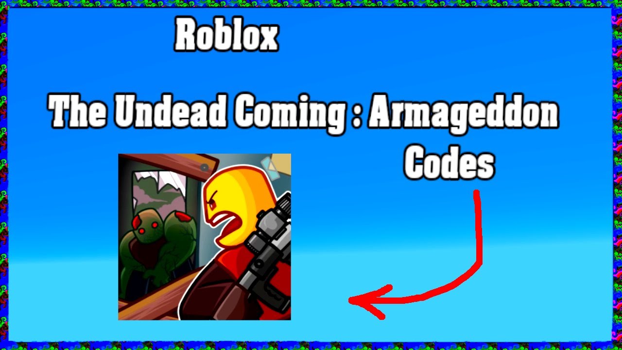 Roblox The Undead Coming : Armageddon / Codes ! 😱 - YouTube