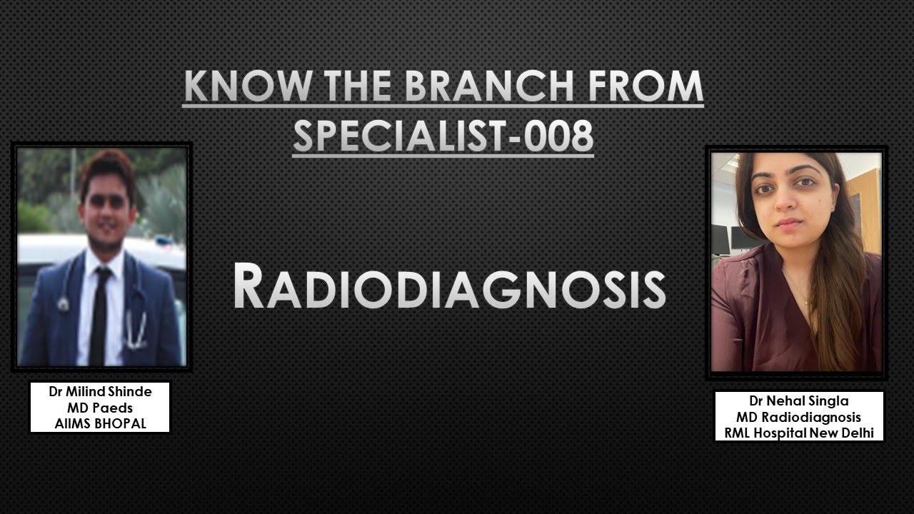 Know about the branch from Specialist 008 Radiodiagnosis Dr Nehal