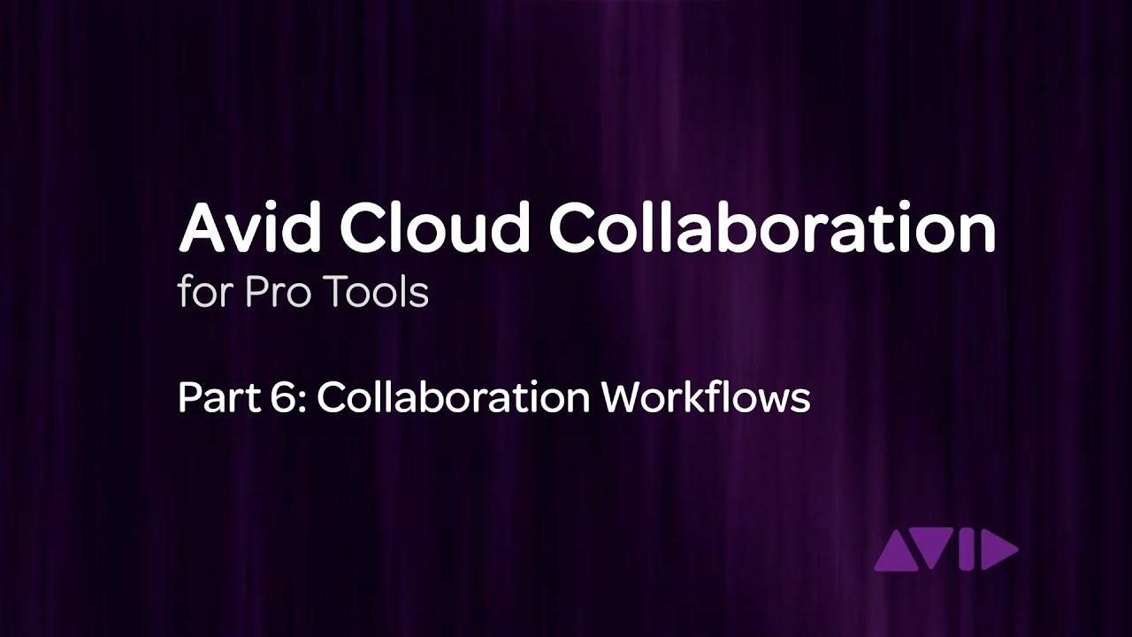 Avid Cloud Collaboration for Pro Tools Video 6: Collaboration Workflows