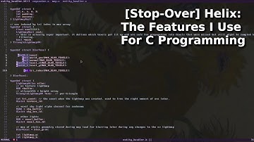Helix: The Features I Use For C Programming