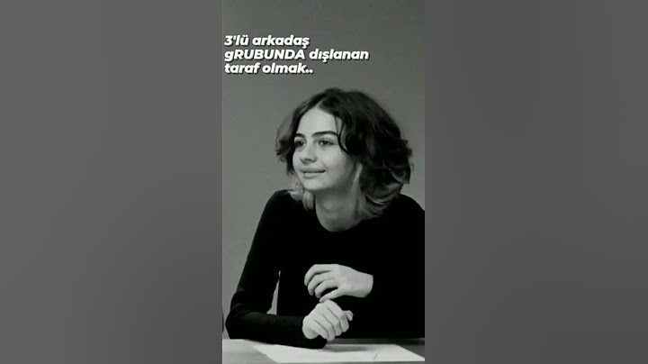 3 lü arkadaş grubunda dışlanan taraf olmak..