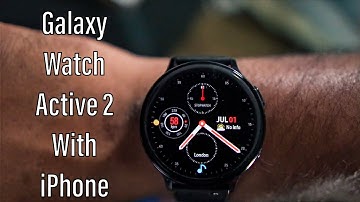 Galaxy Watch Active 2 using with iPhone| Obvious shortcomings!