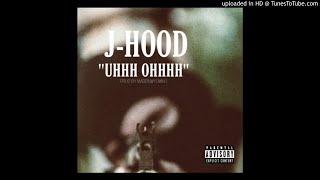J-Hood - Uhhh Ohhhh (Official Audio)