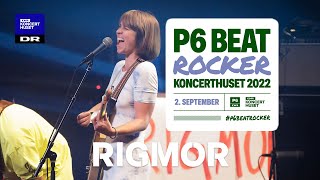 Rigmor - Vægtløs //P6 BEAT Rocker Koncerthuset 2022
