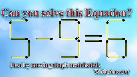 CAN YOU SOLVE THIS EQUATION  5 9=6 ? BY MOVING A SINGLE MATCH STICK