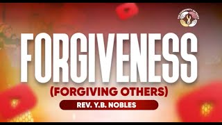 Forgiveness And Forgiving Others Sermon By Reverend Yb Nobles