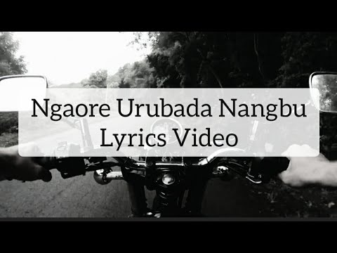 Ngaore Urubada Nangbu  Sadananda  Panthungidara Nungsiba Movie Song Manipuri Superhit Song Lyrics