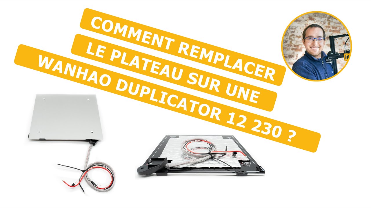 Les Tutos de Lolo - Remplacer le PLATEAU pour votre WANHAO DUPLICATOR
