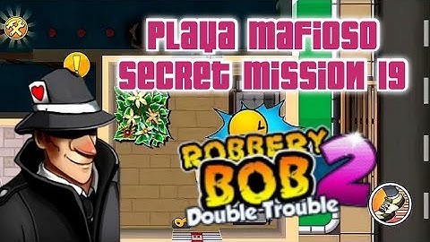 Robbery Bob 2 - Playa Mafioso Secret Mission 19 | Perfect Gameplay Walkthrough