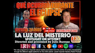 DIRECTO: Qué ocurrió durante el eclipse con Barthelémy D'Ans @laluzdelmisterio by LA LUZ DEL MISTERIO CON JULIO BARROSO 44 views 1 month ago 53 minutes