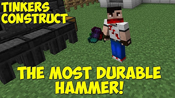 The Most Durable Hammer!   Tinkers Construct