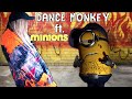 Dance Monkey ft. Minions ∞ Tones and I