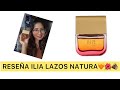 RESEÑA ILIA LAZOS DE NATURA🧡🌺🪵