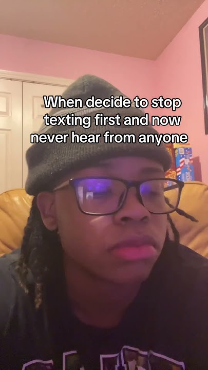 when-you-stop-texting-first-youtube