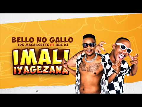 Bello no Gallo  - Imali Iyagezana [ft TDK Macassette & Que DJ ]