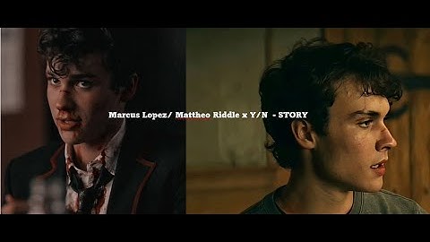 Marcus Lopez/Mattheo riddle x Y/N -STORY (not mine)
