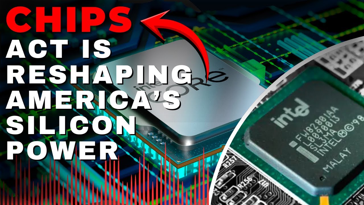 How the CHIPS Act Is Turning the U S Into a Semiconductor Powerhouse ...