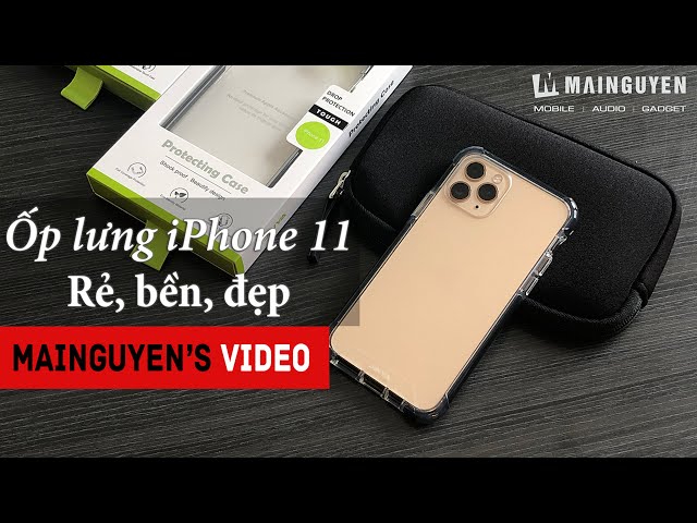 [Unboxing] Chiếc ốp lưng giá cực rẻ nhưng chất lượng rất tốt chi iPhone 11