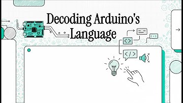 💻 Decoding Arduino’s Language | Understanding Arduino Programming 🔍