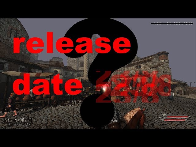 Bannerlord Release Date Has Arrived Youtube