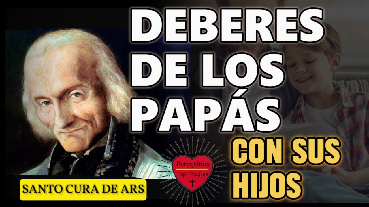 Lo que deben Enseñar los papás a sus hijos|Santo cura de Ars|Peregrinos Espirituales.