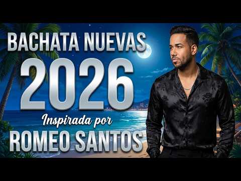 Bachata Mix 2026 🔥 Lo Mejor De La Bachata Romántica Inspirida por Romeo Santos