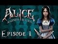 Alice madness returns lets play  episode 1  alice liddell