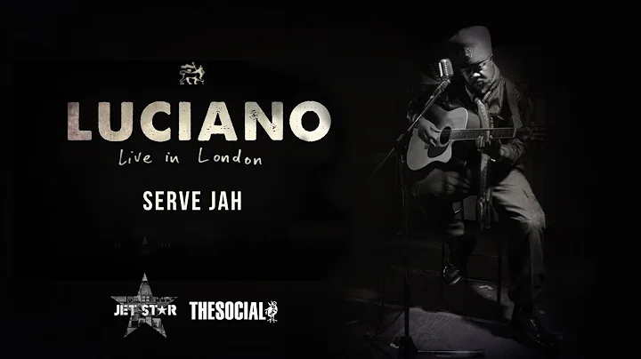 Luciano - Serve Jah - Acoustic | Jet Star Live @ T...