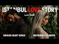 Best Turkish Arabic Sad Songs Turkish Drama Instrumental Music Best Turkish Arabic Sad Songs Turkish Drama Instrumental Music