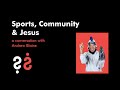 Sports, Community & Jesus - A Conversation with Andrew Blaine