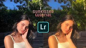 TUTORIAL LIGHTROOM // FAKE SUNKISSED & GOLDEN HOUR TUTORIAL