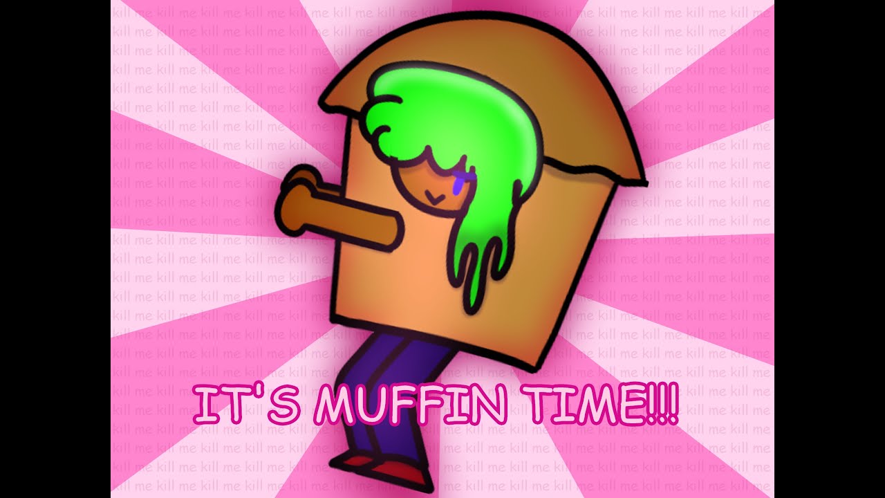 IT'S MUFFIN TIME!! YouTube