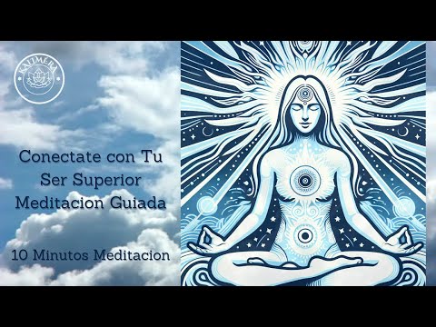 Conectate con Tu Ser superior Meditacion Guiada 10 Minutos - YouTube