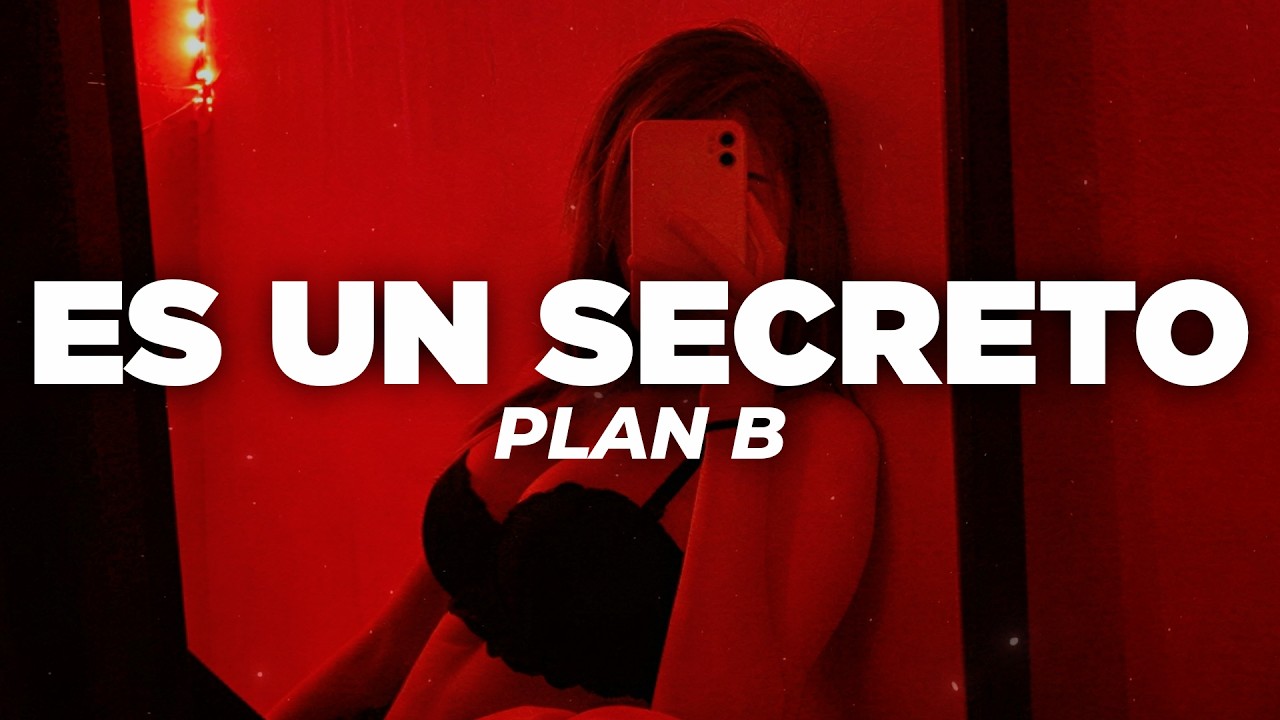 Plan B - Es Un Secreto (Letra)